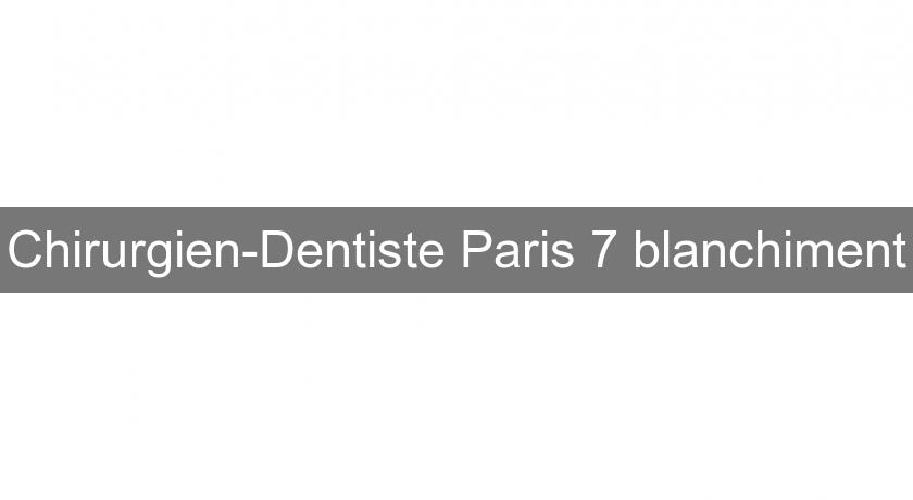  Chirurgien-Dentiste Paris 7 blanchiment