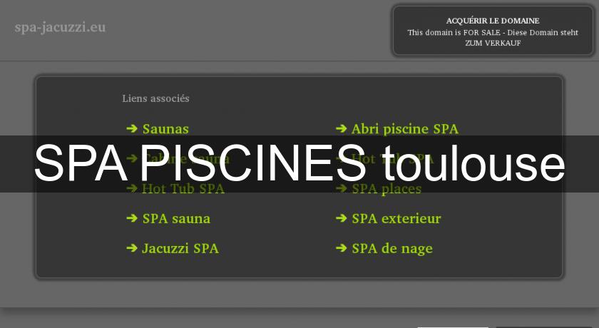  SPA PISCINES toulouse