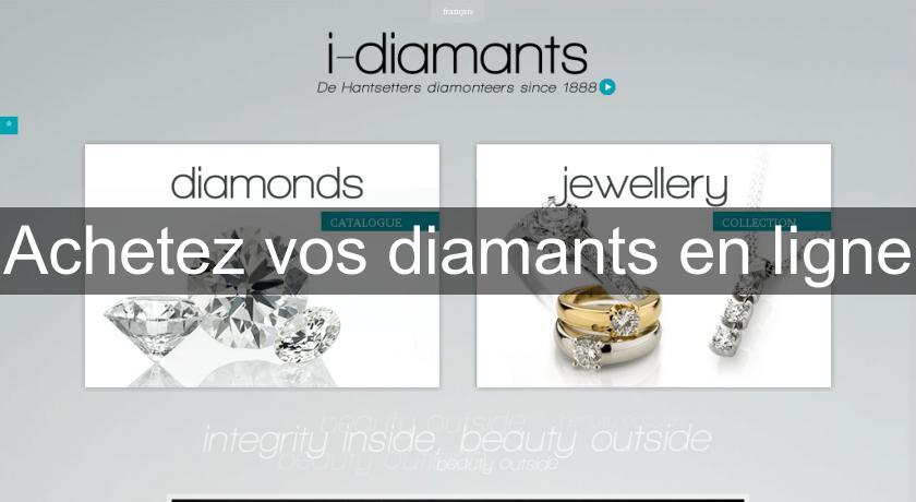Achetez vos diamants en ligne