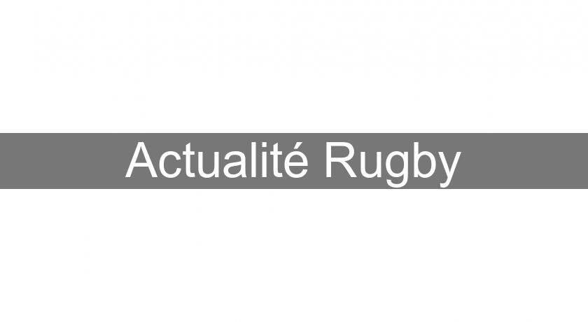 Actualité Rugby