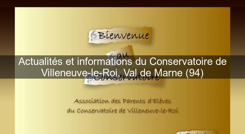 Actualités et informations du Conservatoire de Villeneuve-le-Roi, Val de Marne (94)