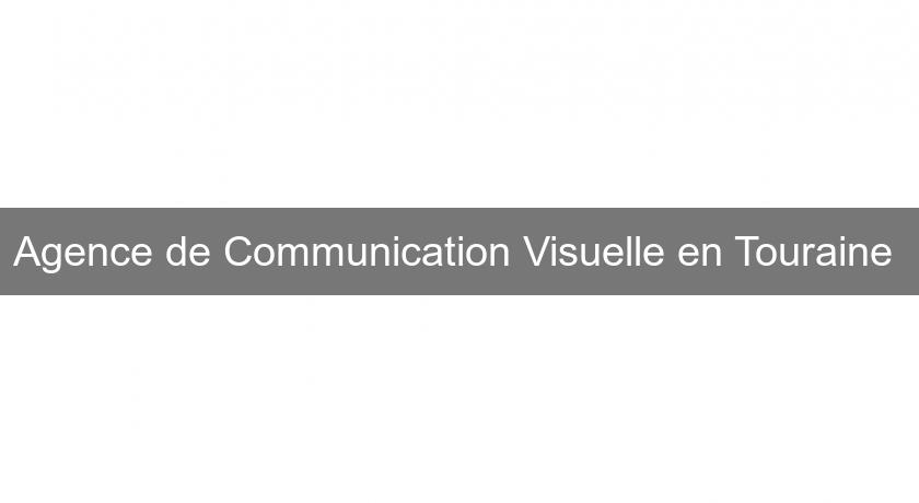 Agence de Communication Visuelle en Touraine 