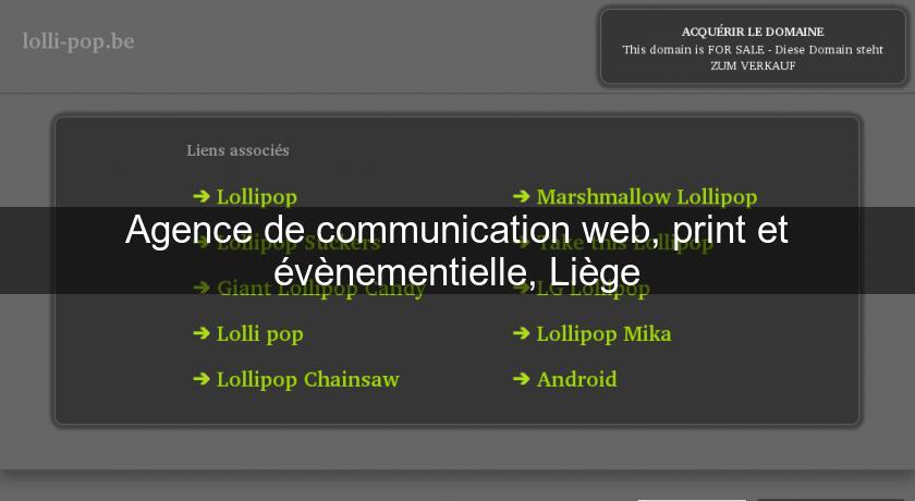 Agence de communication web, print et évènementielle, Liège