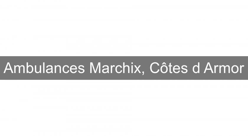 Ambulances Marchix, Côtes d'Armor