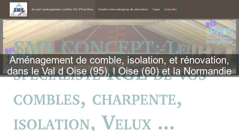 Aménagement de comble, isolation, et rénovation, dans le Val d'Oise (95), l'Oise (60) et la Normandie