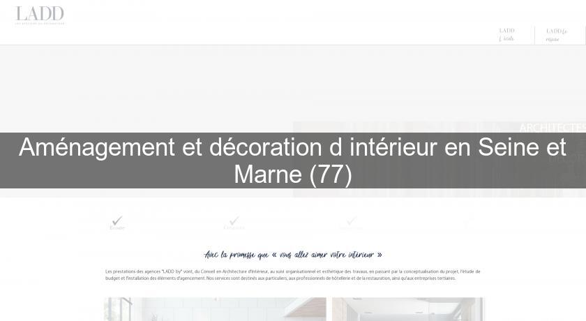 Aménagement et décoration d'intérieur en Seine et Marne (77)