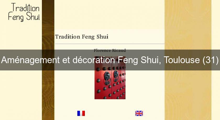 Aménagement et décoration Feng Shui, Toulouse (31)