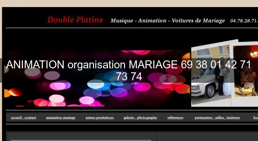 ANIMATION organisation MARIAGE 69 38 01 42 71 73 74
