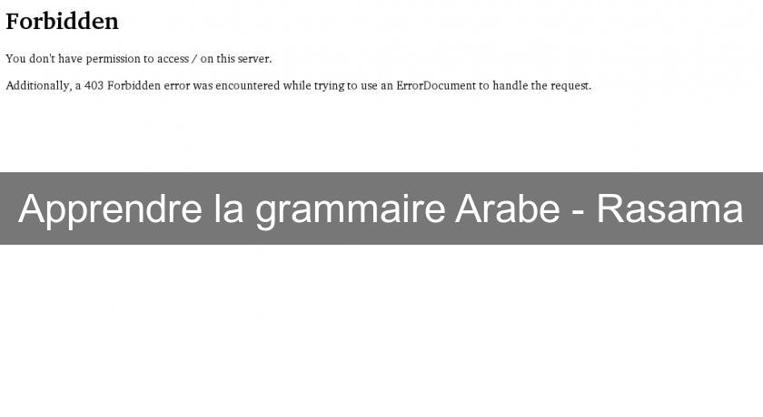 Apprendre la grammaire Arabe - Rasama