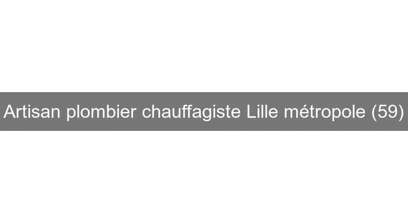 Artisan plombier chauffagiste Lille métropole (59)