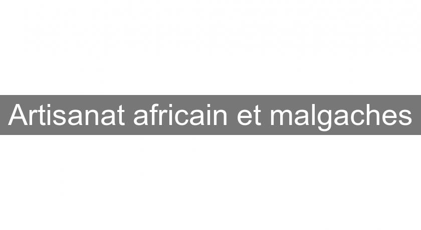 Artisanat africain et malgaches