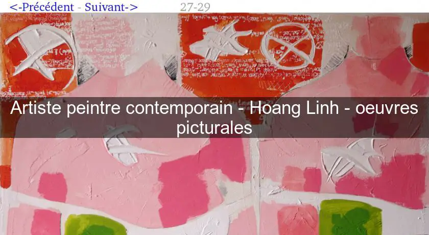 Artiste peintre contemporain - Hoang Linh - oeuvres picturales