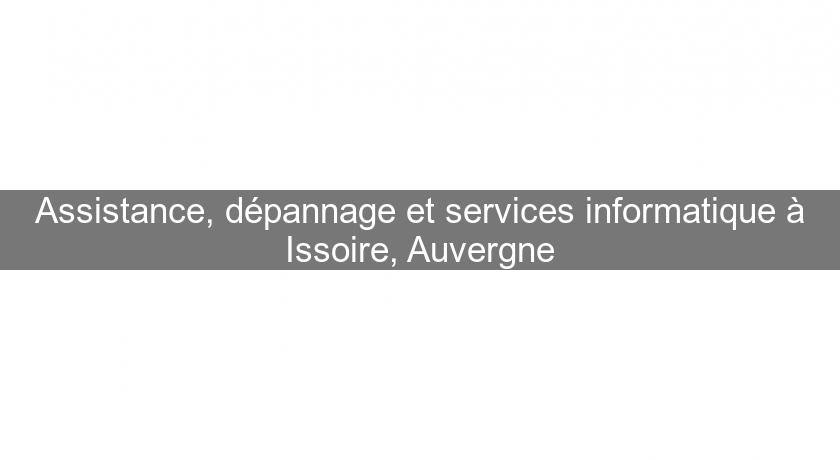 Assistance, dépannage et services informatique à Issoire, Auvergne