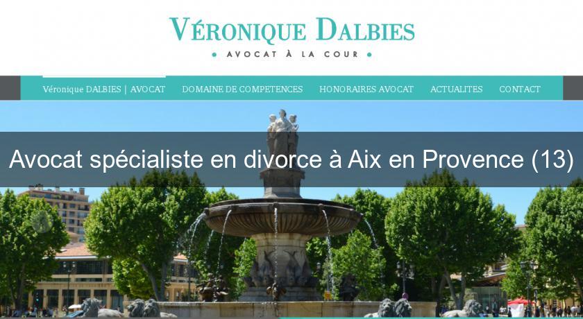 Avocat spécialiste en divorce à Aix en Provence (13)
