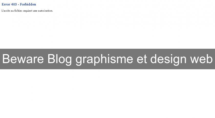 Beware Blog graphisme et design web