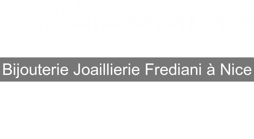 Bijouterie Joaillierie Frediani à Nice