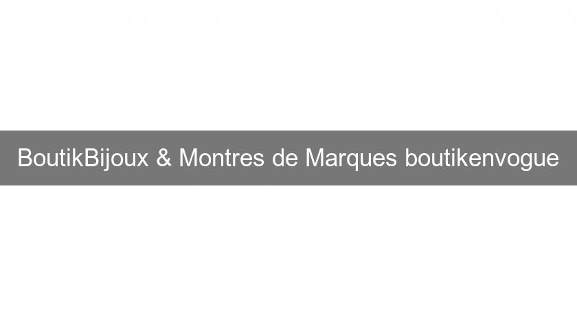 BoutikBijoux & Montres de Marques boutikenvogue