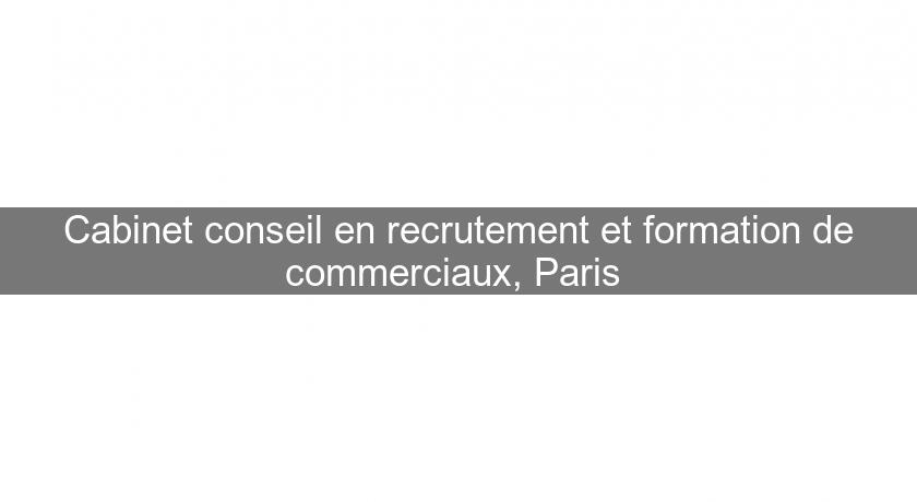 Cabinet conseil en recrutement et formation de commerciaux, Paris 