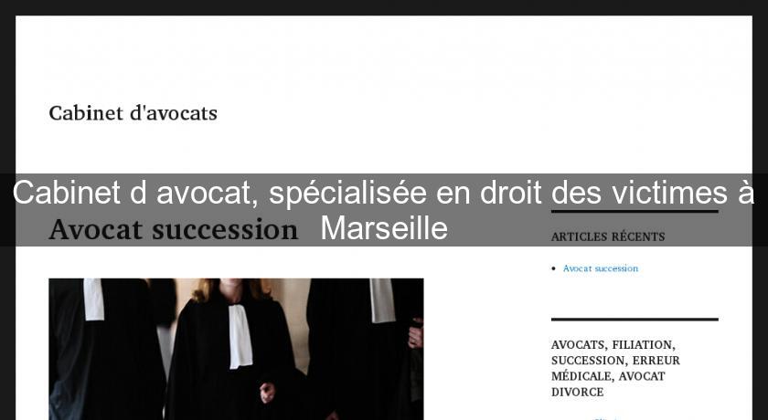 Cabinet d'avocat, spécialisée en droit des victimes à Marseille