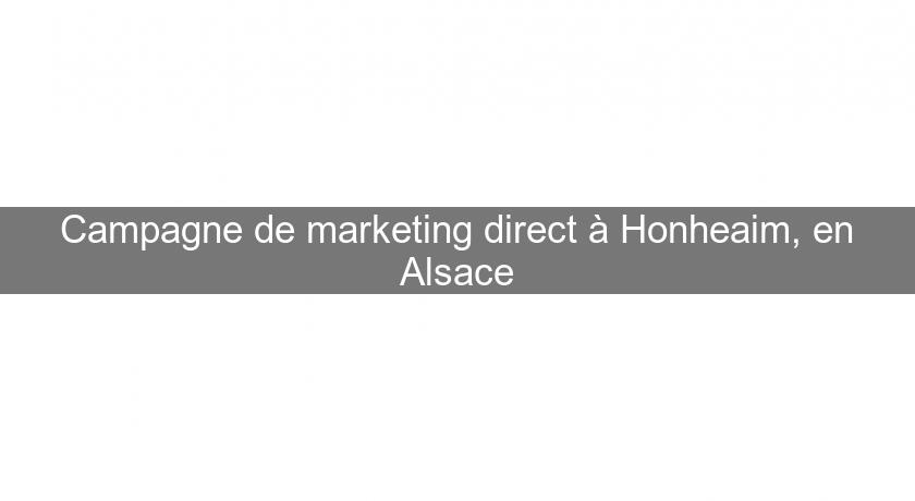 Campagne de marketing direct à Honheaim, en Alsace