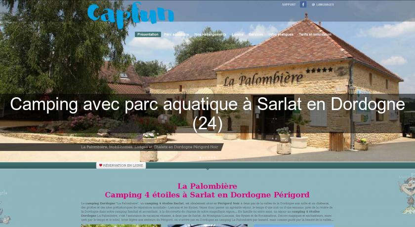 Camping avec parc aquatique à Sarlat en Dordogne (24)