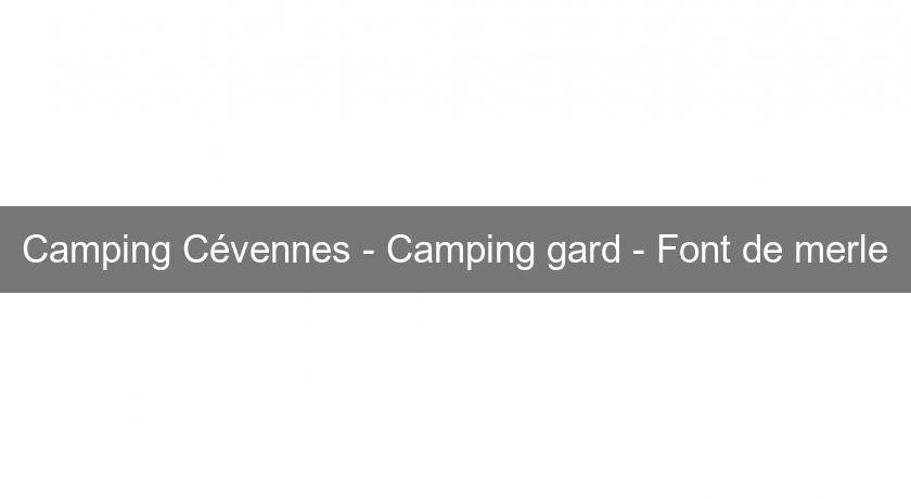 Camping Cévennes - Camping gard - Font de merle