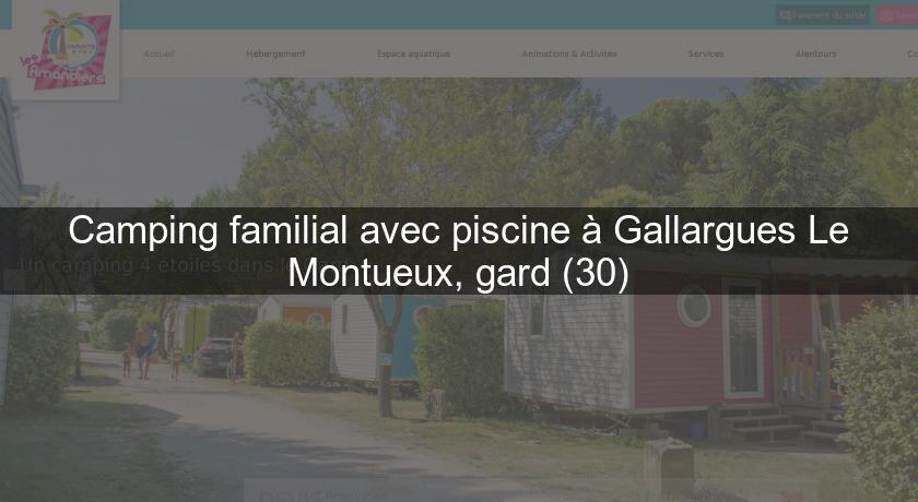 Camping familial avec piscine à Gallargues Le Montueux, gard (30)