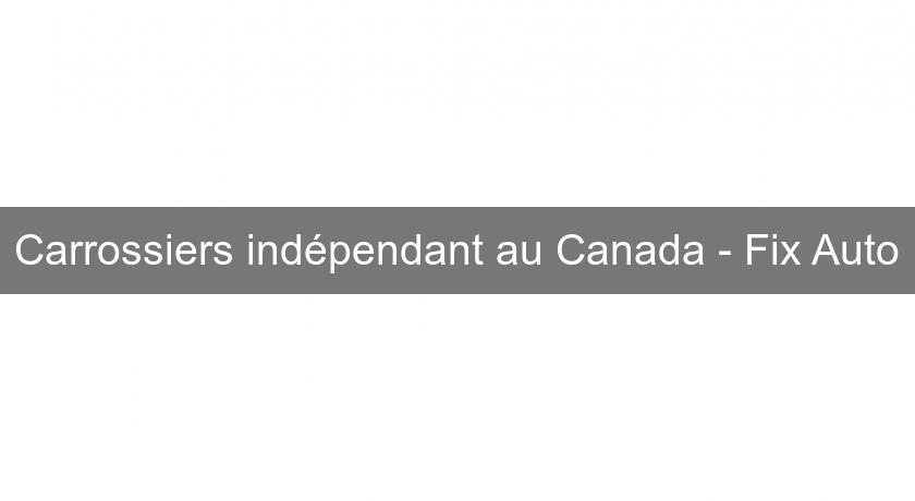 Carrossiers indépendant au Canada - Fix Auto