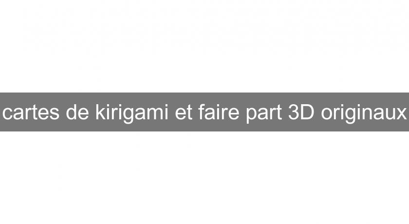 cartes de kirigami et faire part 3D originaux