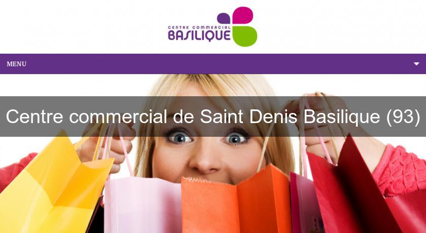 Centre commercial de Saint Denis Basilique (93)