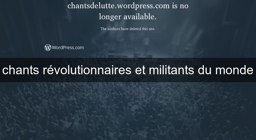 chants révolutionnaires et militants du monde