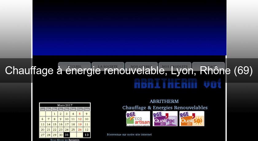 Chauffage à énergie renouvelable, Lyon, Rhône (69)