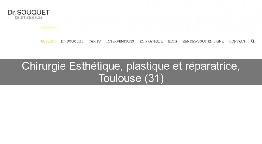 Chirurgie Esthétique, plastique et réparatrice, Toulouse (31)