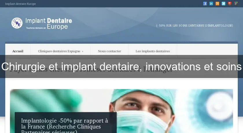 Chirurgie et implant dentaire, innovations et soins