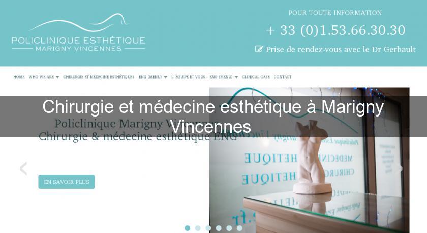 Chirurgie et médecine esthétique à Marigny Vincennes 