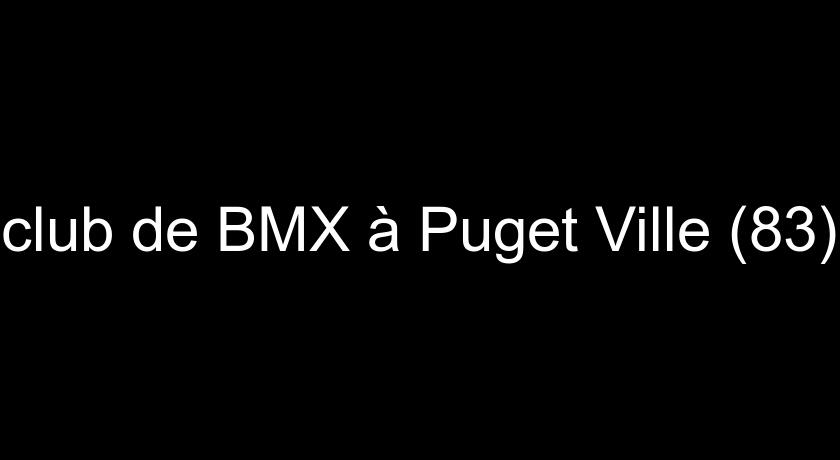 club de BMX à Puget Ville (83)