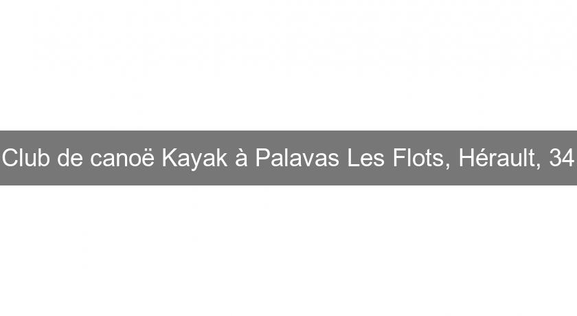 Club de canoë Kayak à Palavas Les Flots, Hérault, 34