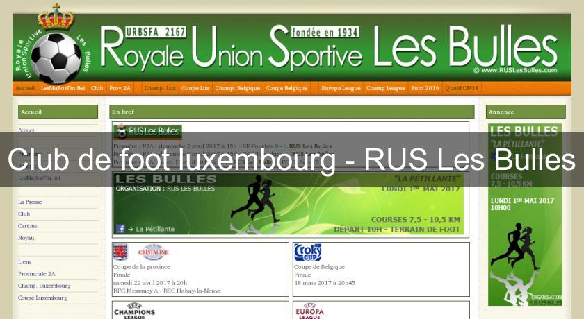 Club de foot luxembourg - RUS Les Bulles