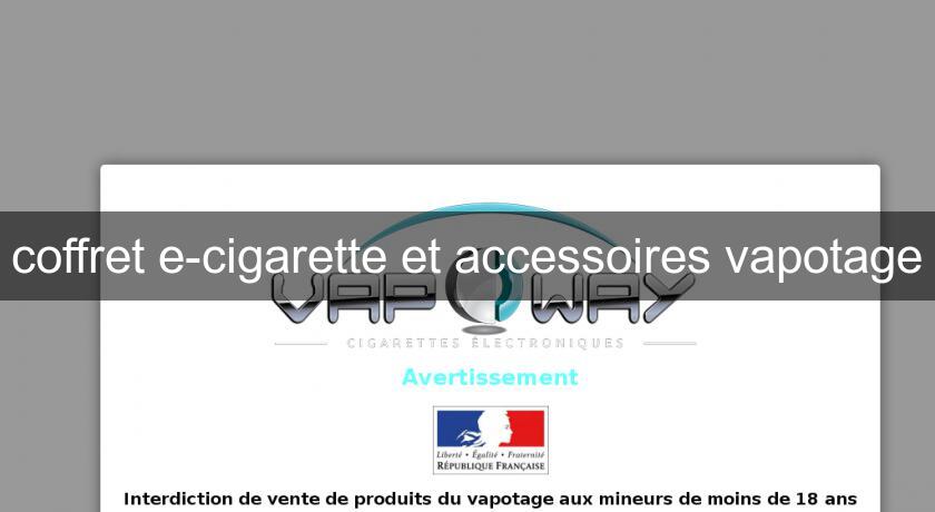 coffret e-cigarette et accessoires vapotage
