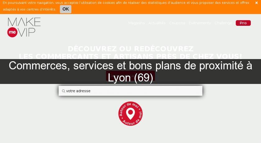 Commerces, services et bons plans de proximité à Lyon (69)