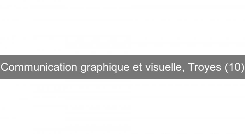 Communication graphique et visuelle, Troyes (10)