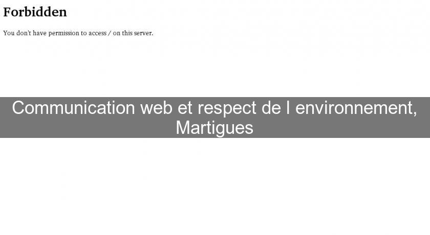 Communication web et respect de l'environnement, Martigues