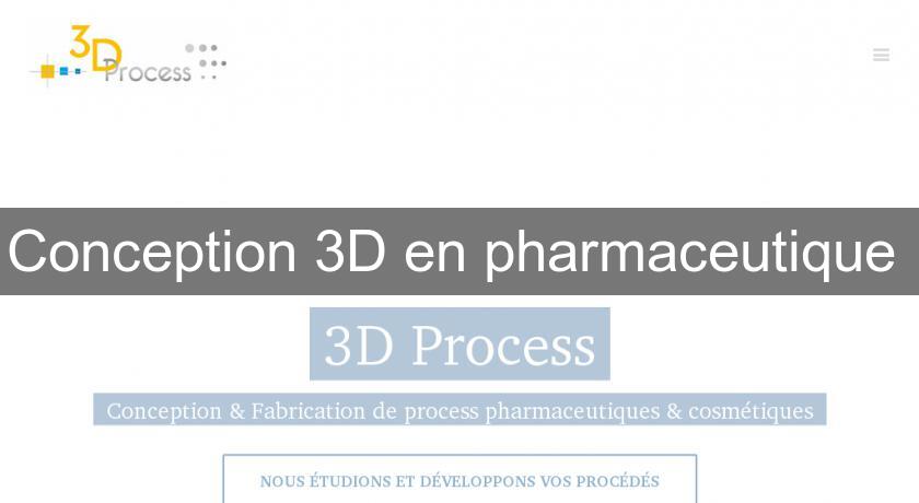 Conception 3D en pharmaceutique 