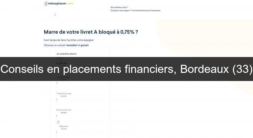 Conseils en placements financiers, Bordeaux (33)