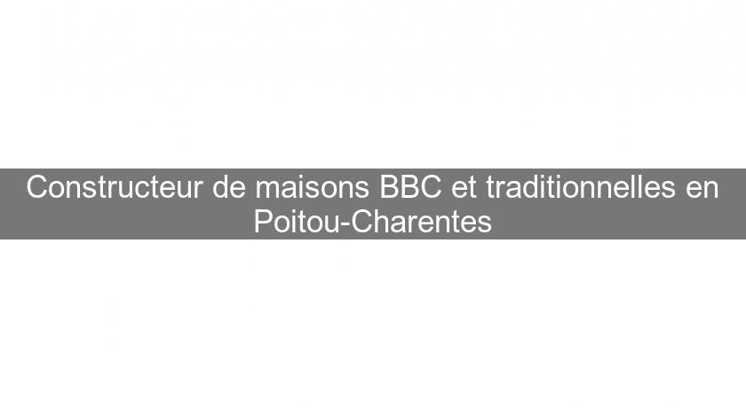 Constructeur de maisons BBC et traditionnelles en Poitou-Charentes