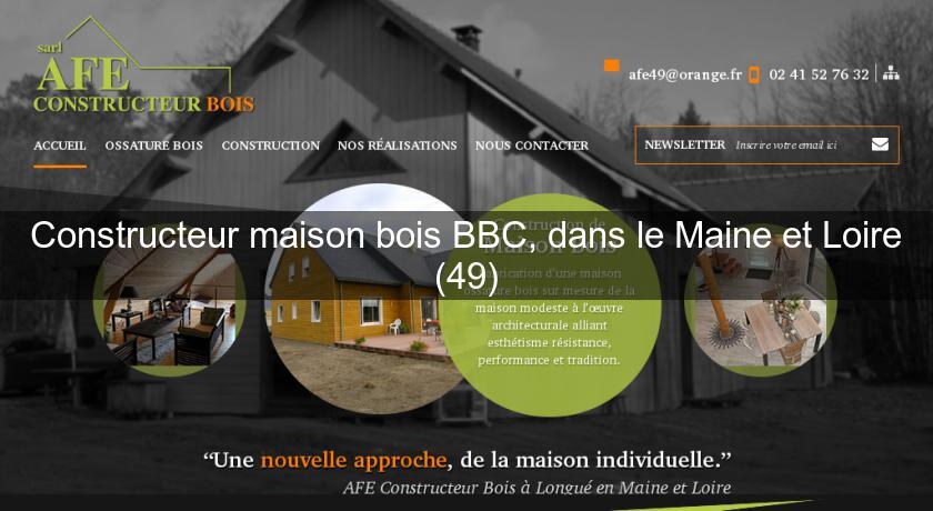 Constructeur maison bois BBC, dans le Maine et Loire (49)