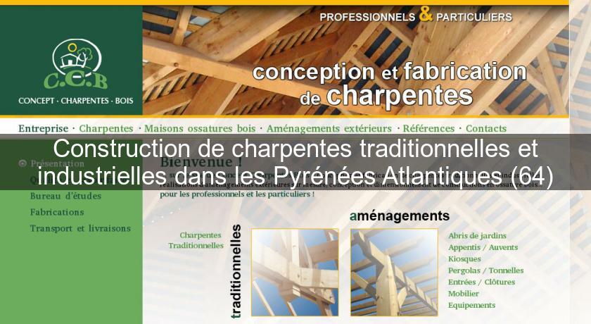 Construction de charpentes traditionnelles et industrielles dans les Pyrénées Atlantiques (64)