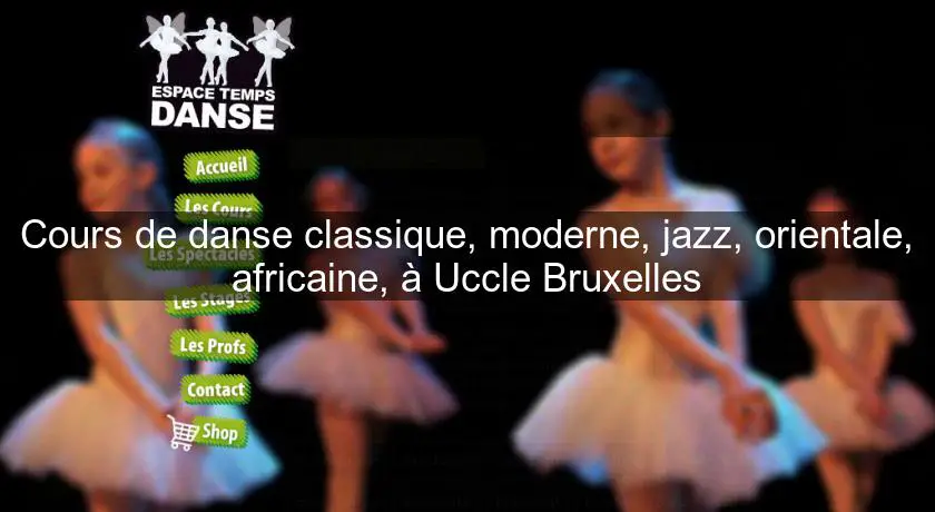 Cours de danse classique, moderne, jazz, orientale, africaine, à Uccle Bruxelles