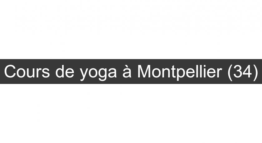 Cours de yoga à Montpellier (34)