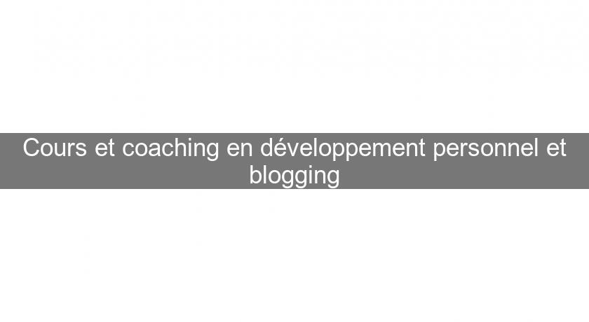 Cours et coaching en développement personnel et blogging